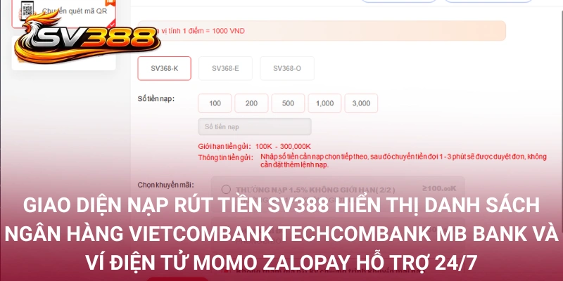 Câu Hỏi Thường Gặp SV388 – Giải Đáp Thực Tế Từ Kê Thủ 3 Giao diện nạp rút tiền SV388 hiển thị danh sách ngân hàng Vietcombank Techcombank MB Bank và ví điện tử MoMo ZaloPay hỗ trợ 24/7
